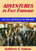 Adventures in Fast Forward: Life, Love and Work for the Add Adult by Kathleen G. Nadeau
