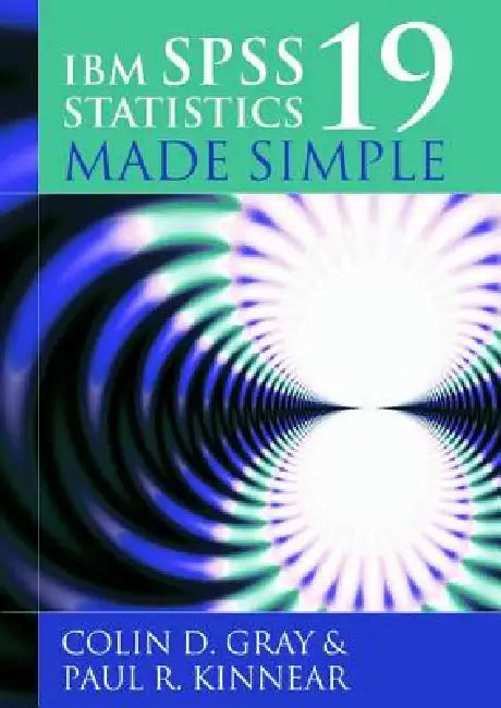 IBM SPSS Statistics 19 Made Simple by Colin D. Gray