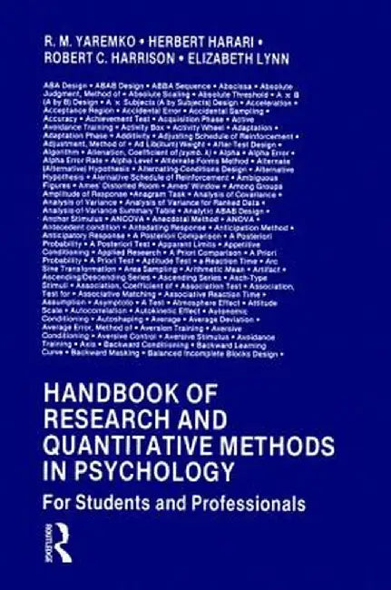 Handbook of Research and Quantitative Methods in Psychology: For Students and Professionals by R.M. Yaremko