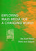 Exploring Mass Media for a Changing World by Ray A Hiebert