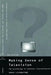 Making Sense of Television: The Psychology of Audience Interpretation by Sonia Livingstone