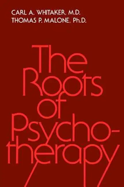 Roots of Psychotherapy by Carl A. Whitaker