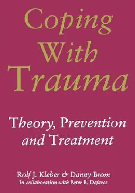 Coping with Trauma by Rolf J. Kleber