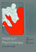 Relating in Psychotherapy: The Application of a New Theory by John Birtchnell