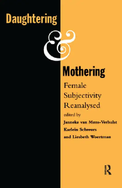 Daughtering and Mothering by Kmg Schreurs