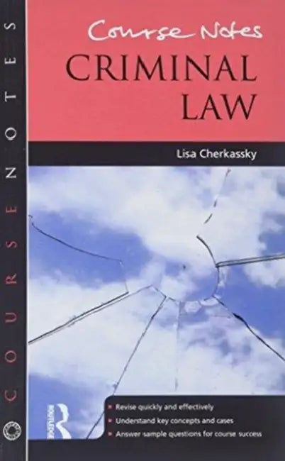 Course Notes: Criminal Law by Lisa Cherkassky