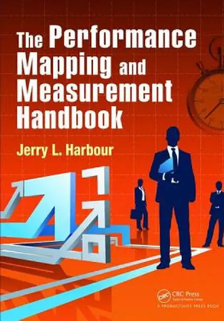 The Performance Mapping and Measurement Handbook by Jerry L. Harbour