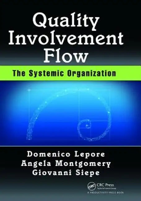 Quality, Involvement, Flow: The Systemic Organization by Domenico Lepore