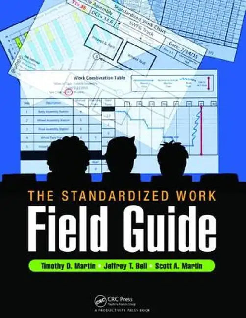 The Standardized Work Field Guide by Timothy D. Martin