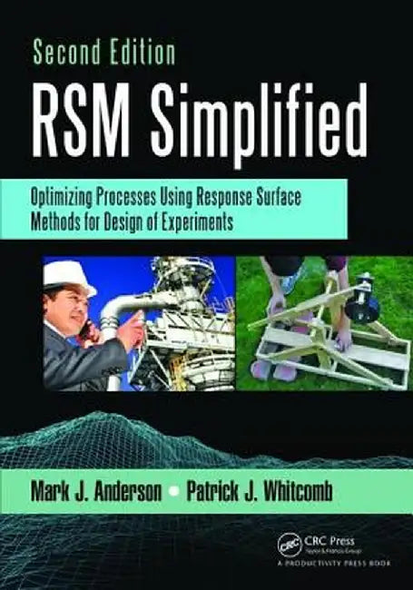 Rsm Simplified: Optimizing Processes Using Response Surface Methods for Design of Experiments, Second Edition by Mark J. Anderson