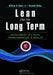 Lean for the Long Term: Sustainment Is a Myth, Transformation Is Reality by Jr. Baker