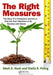 The Right Measures: The Story of a Company's Journey to Find the True Indicators of Its Success and Values by Mark A. Nash