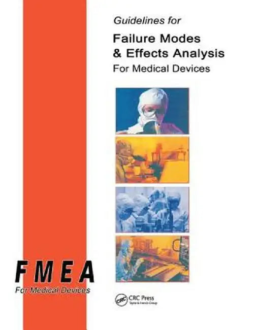 Guidelines for Failure Modes and Effects Analysis for Medical Devices by Dyadem Press