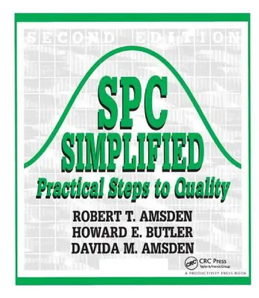Spc Simplified: Practical Steps to Quality by Robert T. Amsden