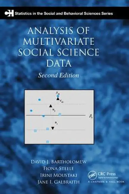 Analysis of Multivariate Social Science Data by David J. Bartholomew