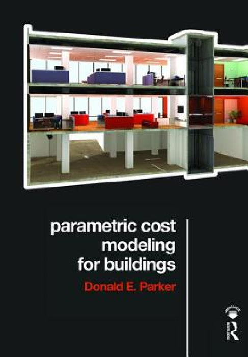 Parametric Cost Modeling for Buildings by Donald Parker