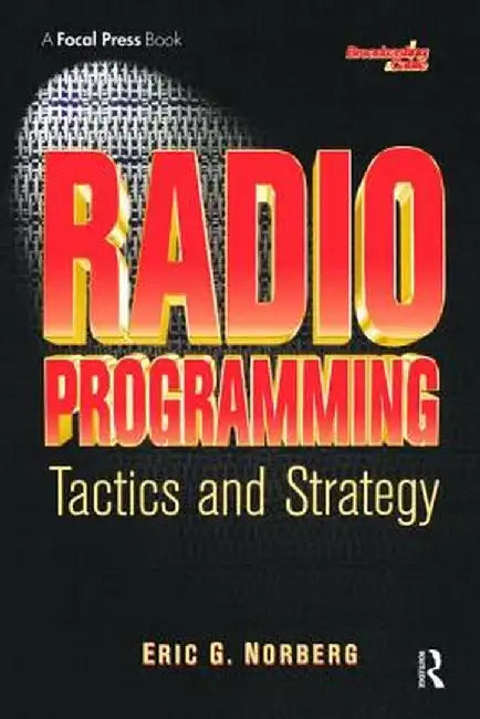 Radio Programming: Tactics and Strategy by Eric Norberg