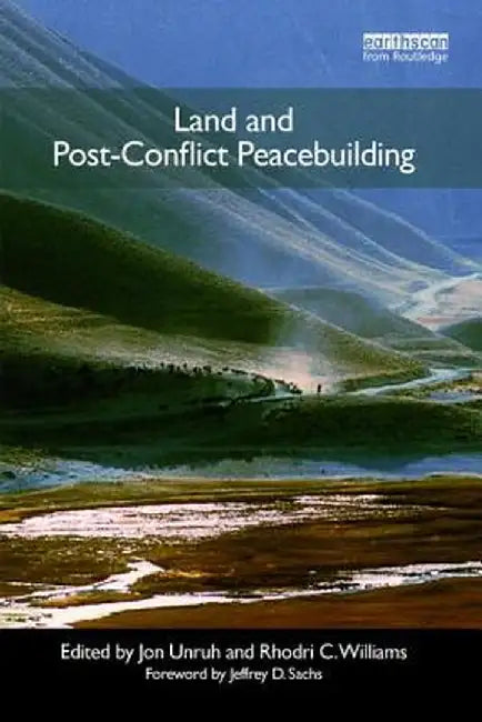 Land and Post-Conflict Peacebuilding by Jon Unruh