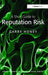 A Short Guide to Reputation Risk by Garry Honey