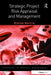 Strategic Project Risk Appraisal and Management by Elaine Harris