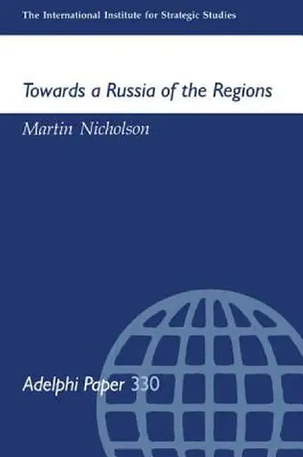 Towards a Russia of the Regions by Martin Nicholson