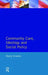 Community Care, Ideology and Social Policy by Harry Cowen