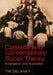 Classical and Contemporary Social Theory: Investigation and Application by Tim Delaney