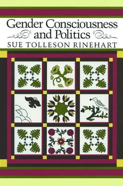 Gender Consciousness and Politics by Sue Tolleson Rinehart