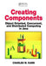 Creating Components: Object Oriented, Concurrent, and Distributed Computing in Java by Charles W. Kann