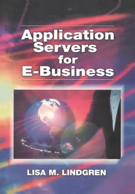 Application Servers for E-Business by Lisa E. Lindgren