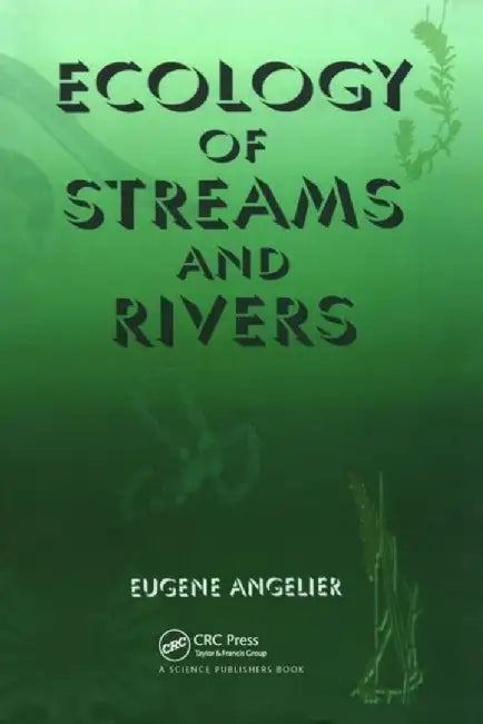 Ecology of Streams and Rivers by Eugene Angelier