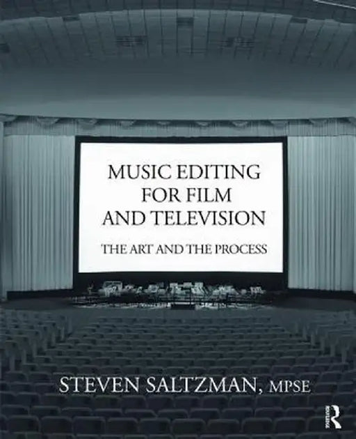 Music Editing for Film and Television: The Art and the Process by Steven Saltzman