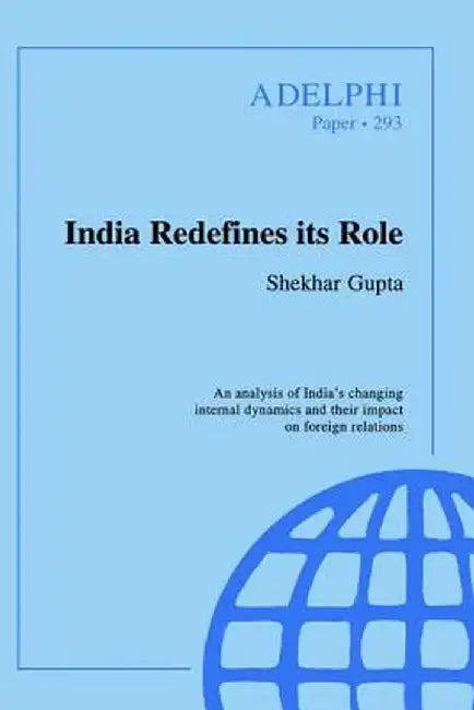India Redefines Its Role by Shekhar Gupta