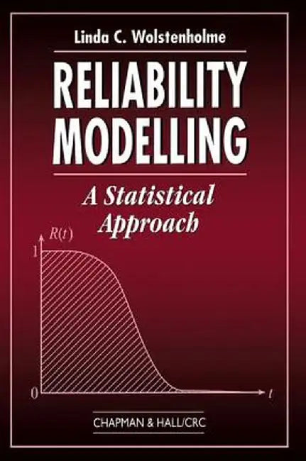 Reliability Modelling: A Statistical Approach by Linda C. Wolstenholme