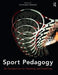 Sport Pedagogy: An Introduction for Teaching and Coaching by Kathleen Armour