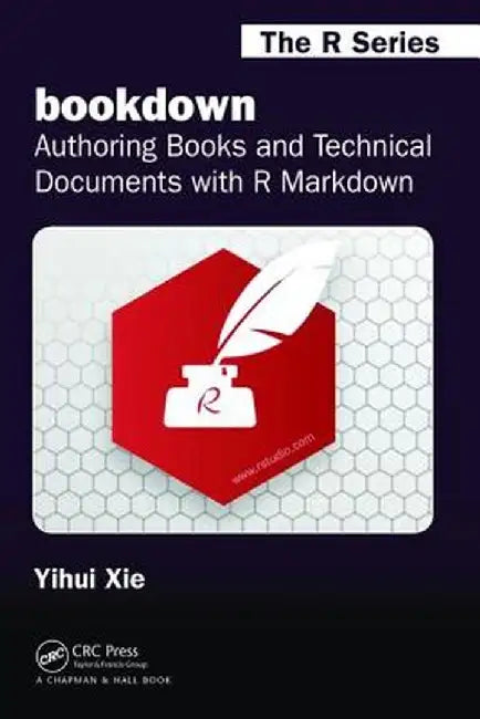 Bookdown: Authoring Books and Technical Documents with R Markdown by Yihui Xie