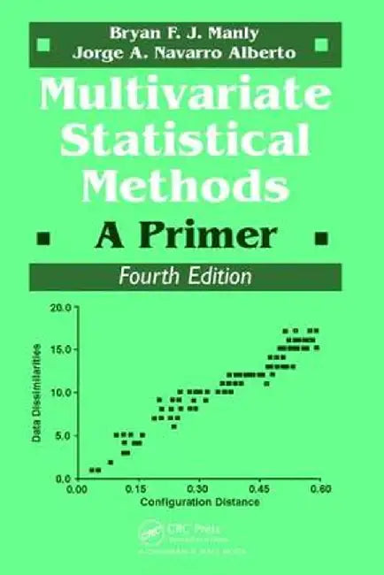 Multivariate Statistical Methods: A Primer, Fourth Edition by Bryan F.J. Manly