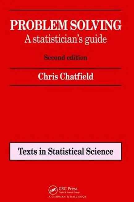 Problem Solving: A Statistician's Guide, Second Edition by Chris Chatfield