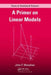 A Primer on Linear Models by John F. Monahan