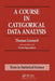 A Course in Categorical Data Analysis by Thomas Leonard