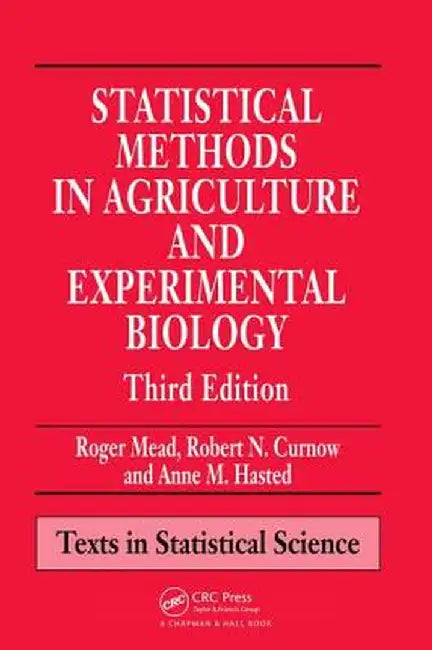 Statistical Methods in Agriculture and Experimental Biology by Roger Mead