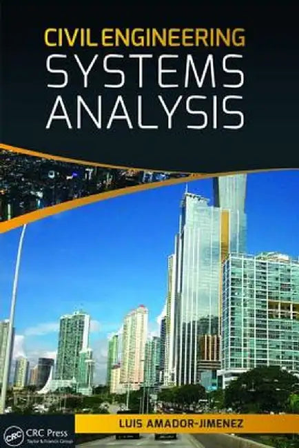 Civil Engineering Systems Analysis by Luis Amador-Jimenez