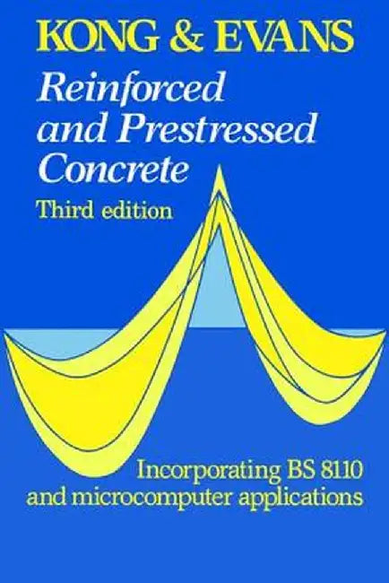 Reinforced and Prestressed Concrete by F.K. Kong