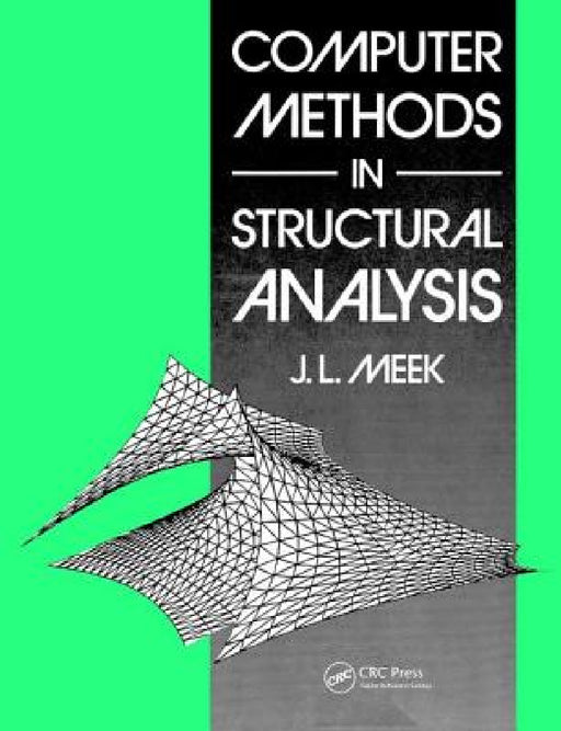 Computer Methods in Structural Analysis by J. L. Meek