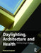 Daylighting, Architecture and Health by Mohamed Boubekri