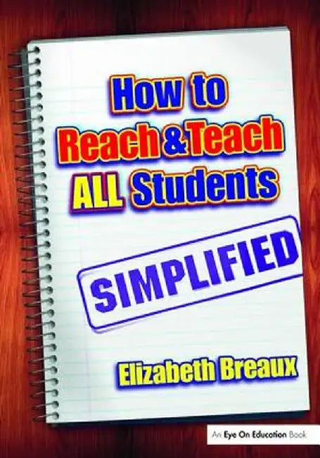 How to Reach and Teach All Students--Simplified by Elizabeth Breaux