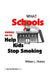 What Schools Should Do to Help Kids Stop Smoking by William Fibkins