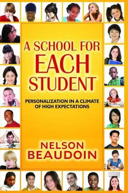 A School for Each Student: High Expectations in a Climate of Personalization by Nelson Beaudoin