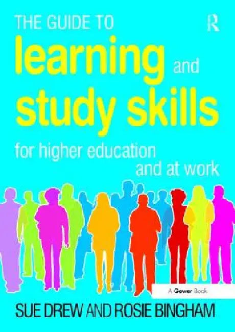 The Guide to Learning and Study Skills: For Higher Education and at Work by Sue Drew