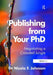 Publishing from Your PhD: Negotiating a Crowded Jungle by Nicola F. Johnson